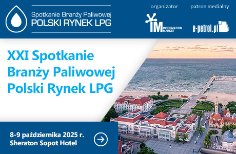 XXI Spotkanie Branży Paliwowej - Polski Rynek LPG